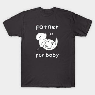 Father of a Fur Baby - White Print T-Shirt